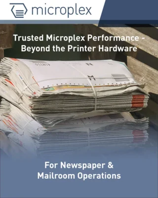 Newspaper & Mailroom Operations- Trusted Microplex Perfomance - Beyond the printer Hardware